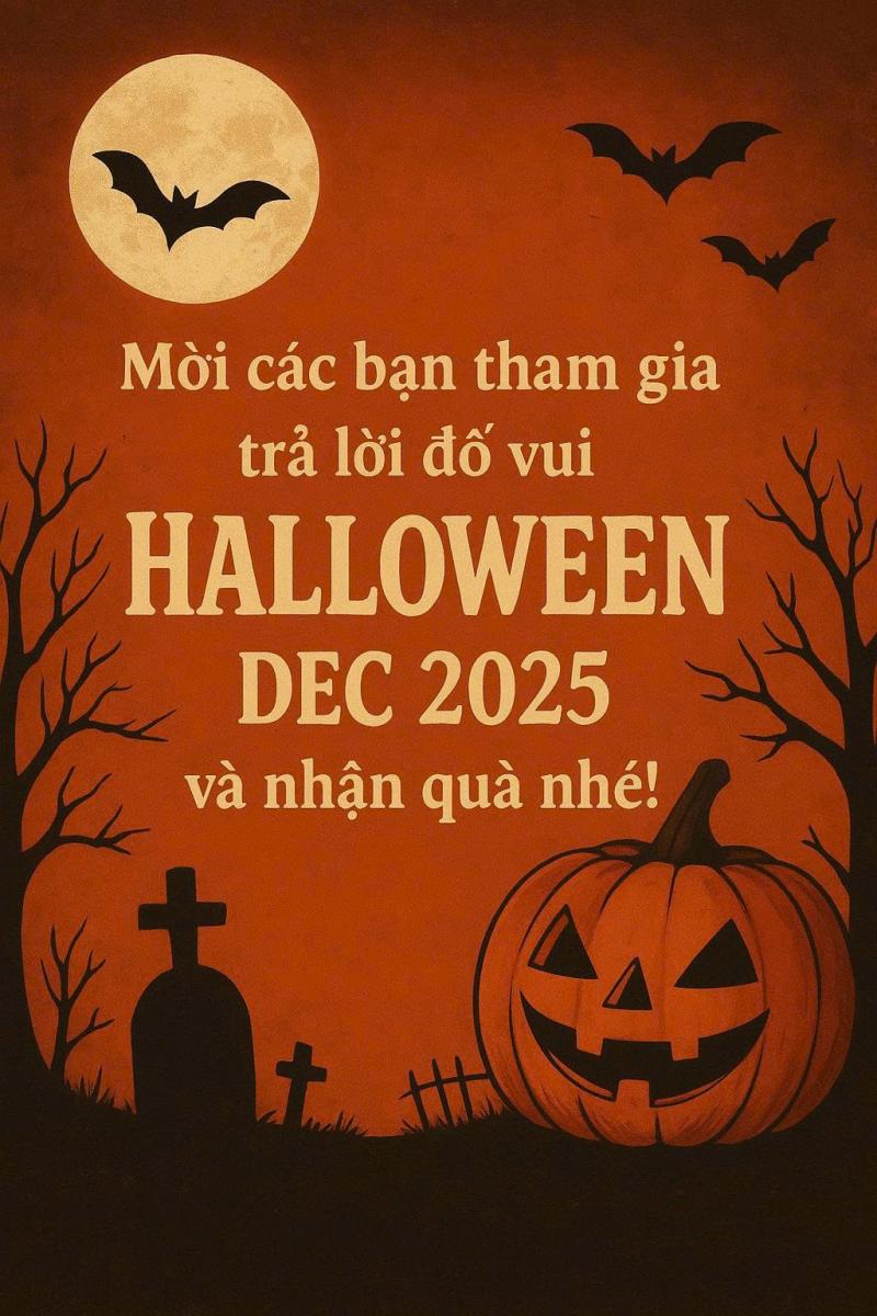 CUỘC THI ĐỐ VUI HALLOWEEN DEC 2025 